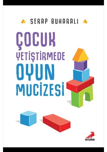 Çocuk Yetiştirmede Oyun Mucizesi