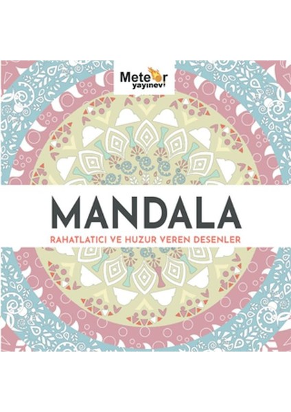 Mandala - Rahatlatıcı ve Huzur Veren Desenler