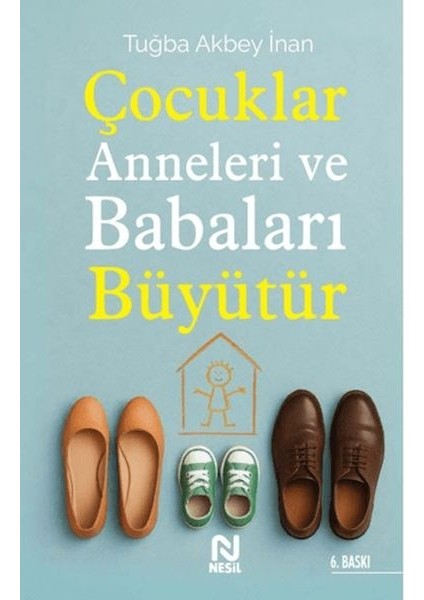 Çocuklar Anneleri ve Babaları Büyütür