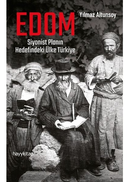 Edom: Siyonist Planın Hedefindeki Ülke Türkiye