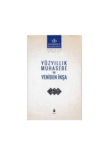 Anadolu Buluşmaları 10 - Yüzyıllık Muhasebe ve Yeniden Inşa