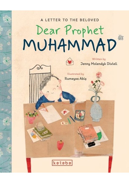 Dear Prophet Muhammad – A Letter To The Beloved