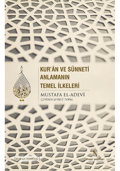 Kur'an ve Sünneti Anlamanın Temel Ilkeleri