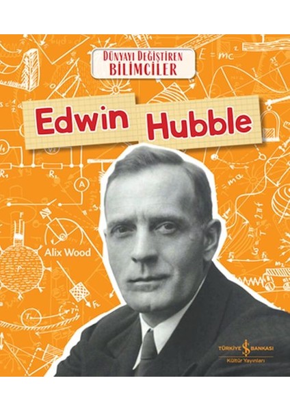 Edwın Hubble Dünyayı Değiştiren Bilimciler