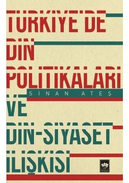 Türkiye'de Din Politikaları ve Din-Siyaset Ilişkisi