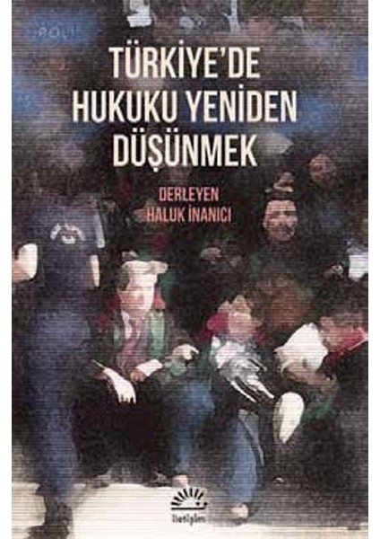 Türkiye'de Hukuku Yeniden Düşünmek