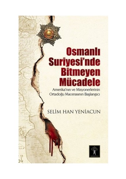 Osmanlı Suriyesi'nde Bitmeyen Mücadele