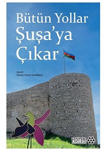 Bütün Yollar Şuşa’ya Çıkar