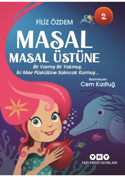 Masal Masal Üstüne 2 – Bir Varmış Bir Yokmuş, Iki Mısır Püskülüne Salıncak Kurmuş…