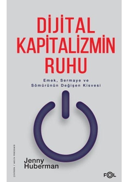Dijital Kapitalizmin Ruhu –emek, Sermaye ve Sömürünün Değişen Kisvesi–