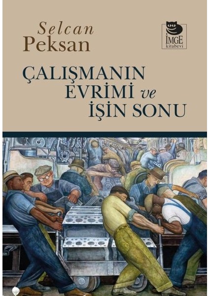 Çalışmanın Evrimi ve Işin Sonu