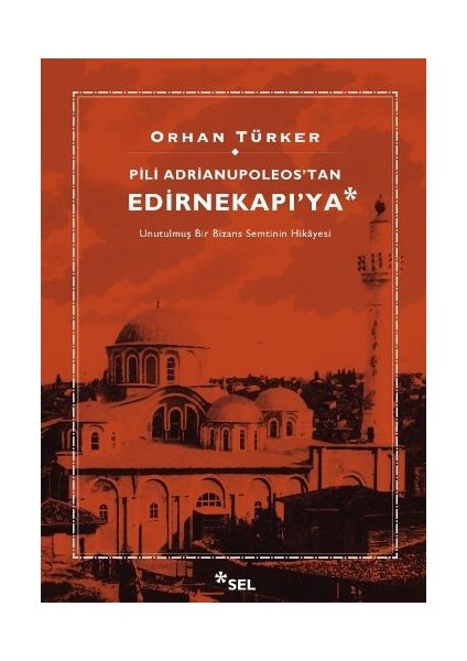 Pili Adrianupoleos’tan Edirnekapı’ya