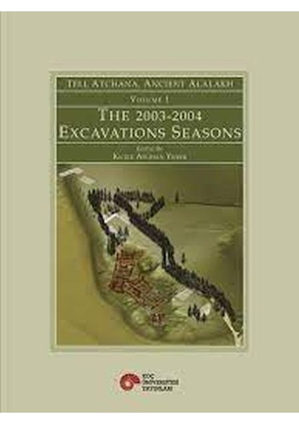 Tell Atchana, Ancient Alalakh Vol.1 The