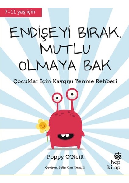 Endişeyi Bırak, Mutlu Olmaya Bak