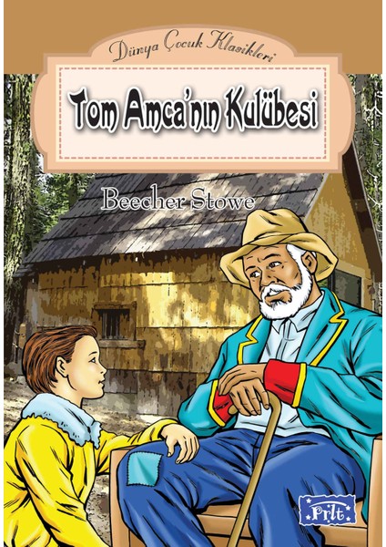 Dünya Çocuk Klasikleri Dizisi Tom Amcanın Kulubesi