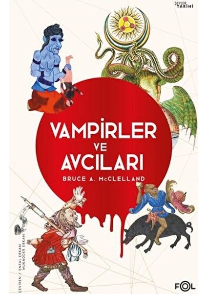 Vampirler ve Avcıları – Ölüyü Öldürmenin Kültürel Tarihi