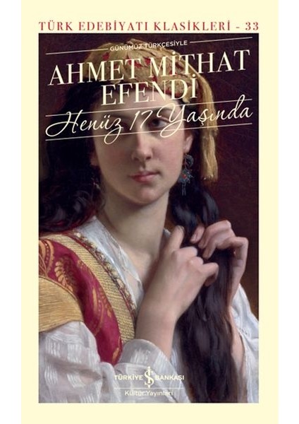 Henüz 17 Yaşında - Türk Edebiyatı Klasikleri (Şömizli)