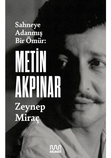 Metin Akpınar: Sahneye Adanmış Bir Ömür