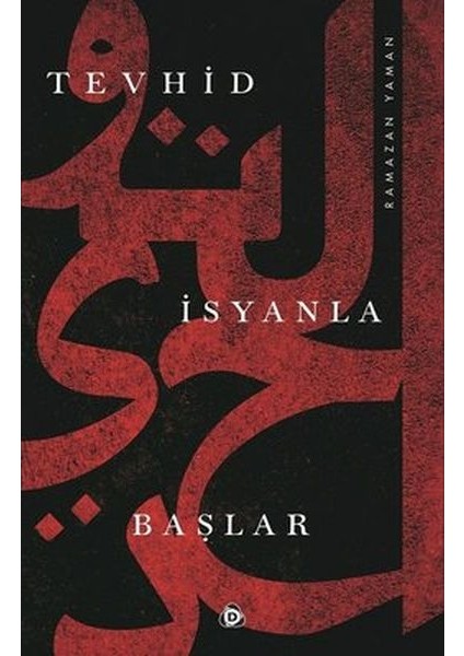 Tevhid Isyanla Başlar