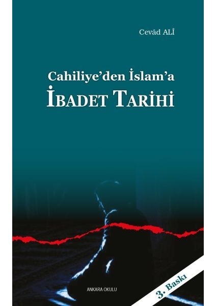 Cahiliye'den Islam'a Ibadet Tarihi