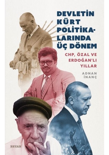 Devletin Kürt Politikalarında Üç Dönem Chp, Özal ve Erdoğanlı Yıllar