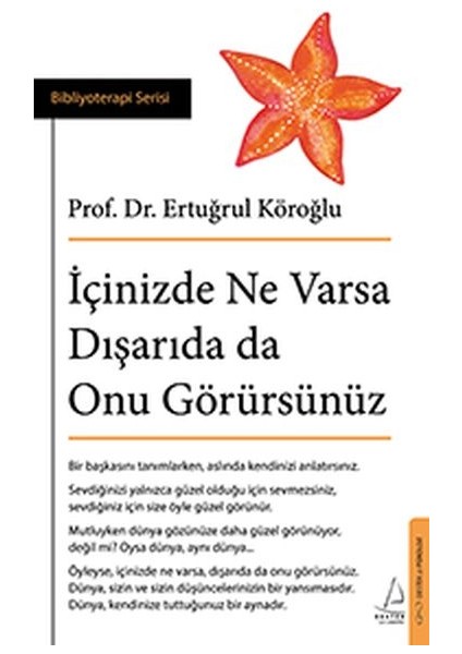 Içinizde Ne Varsa Dışarıda Da Onu Görürsünüz