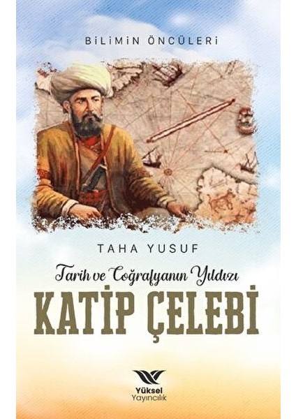 Tarih ve Coğrafyanın Yıldızı Kâtip Çelebi