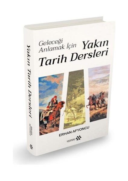 Geleceği Anlamak Için Yakın Tarih Dersleri (Ciltli)