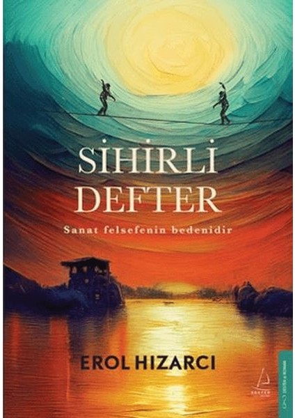 Sihirli Defter Sanat Felsefenin Bedenidir