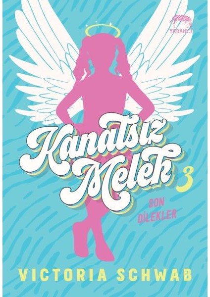 Kanatsız Melek 3: Son Dilekler