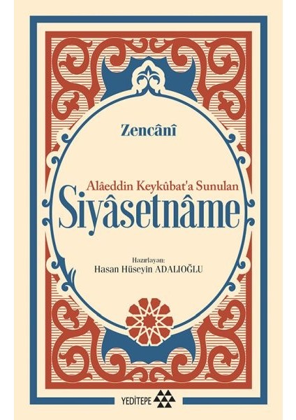 Siyasetname - Alâeddin Keykûbat’a Sunulan