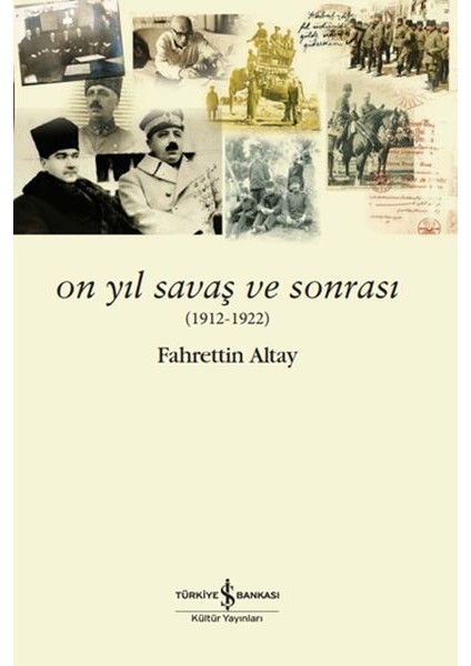 On Yıl Savaş ve Sonrası (1912 - 1922)