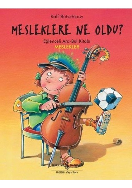 Mesleklere Ne Oldu? - Eğlenceli Ara-Bul Kitabı - Meslekler