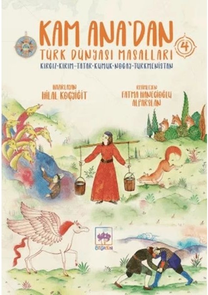 Kam Ana’dan Türk Dünyası Masalları 4