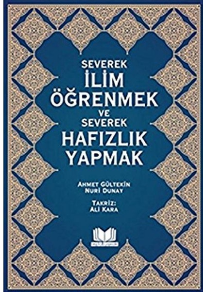 Severek Ilim Öğrenmek ve Severek Hafızlık Yapmak