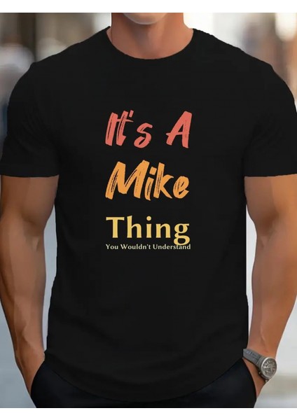 Erkek It Is A Mike Thing Baskılı Erkek T-Shirt