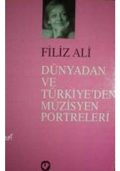 Dünyadan ve Türkiye'den Müzisyen Portreleri - Filiz Ali (1994 Basım)