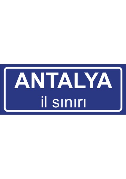 Antalya Il Sınırı Plakası , Dekoratif Aliminyum Levhaya Baskı 8*20CM