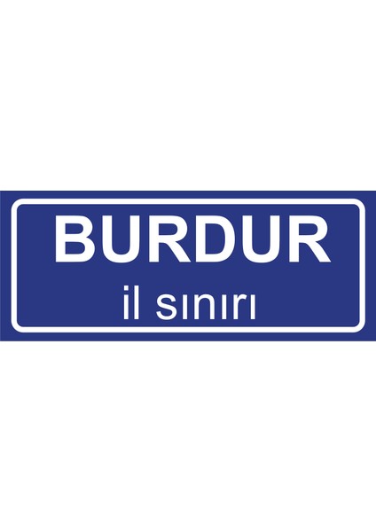 Burdur Il Sınırı Plakası , Dekoratif Aliminyum Levhaya Baskı 8*20CM