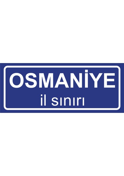 Osmaniye Il Sınırı Plakası , Dekoratif Aliminyum Levhaya Baskı 8*20CM