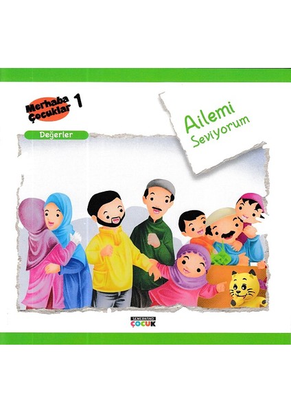 Merhaba Çocuklar 1 - Değerler; Ailemi Seviyorum