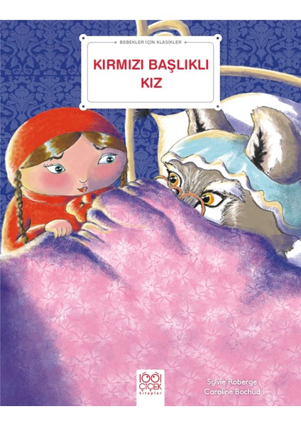 Kırmızı Başlıklı Kız - Bebekler Için Klasikler