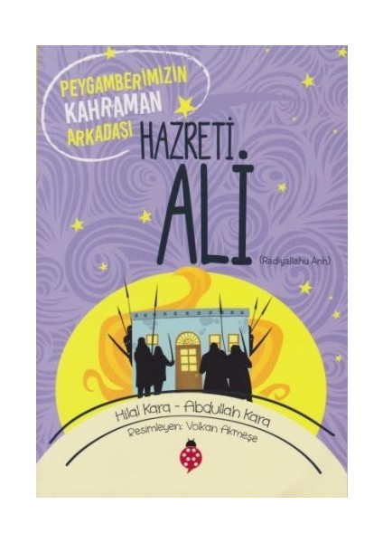 Hazreti Ali - Peygamberimizin Kahraman Arkadaşı