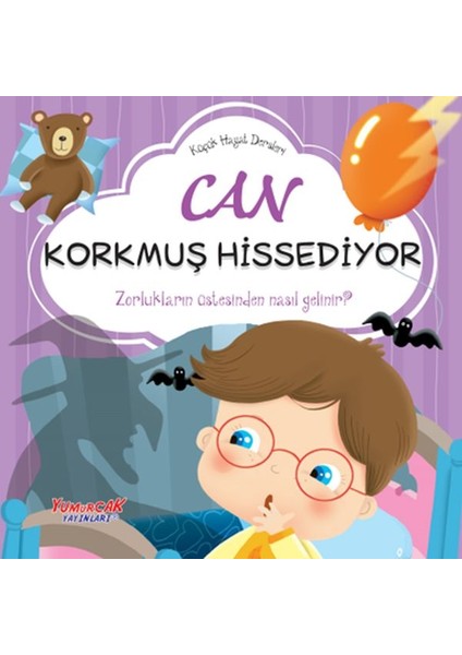 Küçük Hayat Dersleri Can Korkmuş Hissediyor