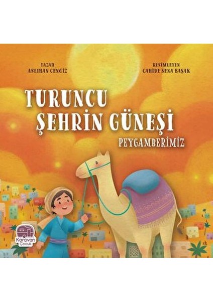 Turuncu Şehrin Güneşi Peygamberimiz