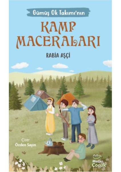 Gümüş Ok Takımının Kamp Maceraları