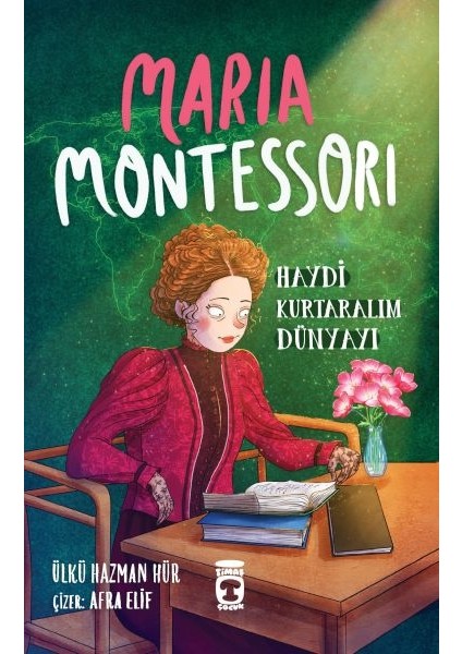 Maria Montessori - Haydi Kurtaralım Dünyayı 3