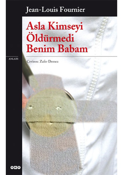 Asla Kimseyi Öldürmedi Benim Babam