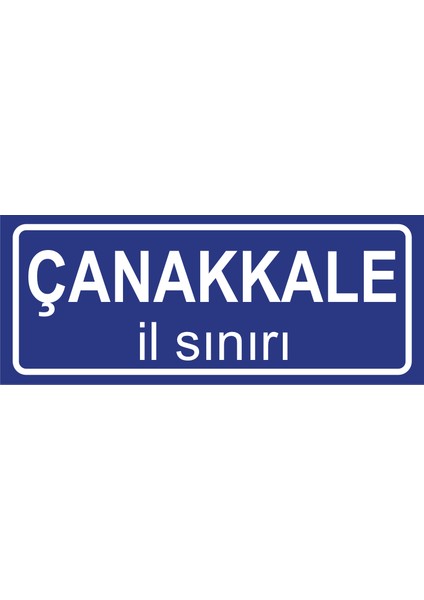 Çanakkale Il Sınırı Plakası , Dekoratif Aliminyum Levhaya Baskı 8*20CM