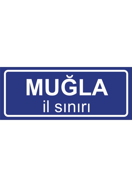Muğla Il Sınırı Plakası , Dekoratif Aliminyum Levhaya Baskı 8*20CM